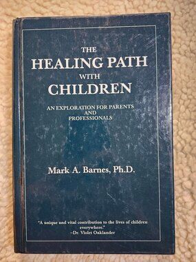 The Healing Path With Children Mark A Barnes PhD Hardcover 1996 Child Therapy